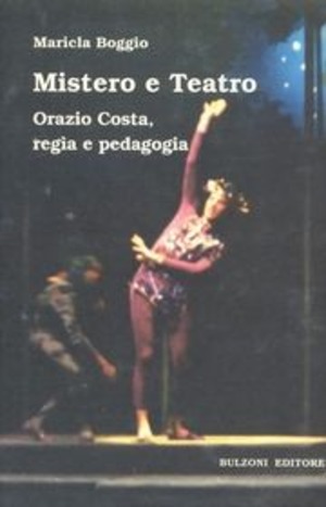 Mistero e teatro. Orazio Costa, regia e pedagogia