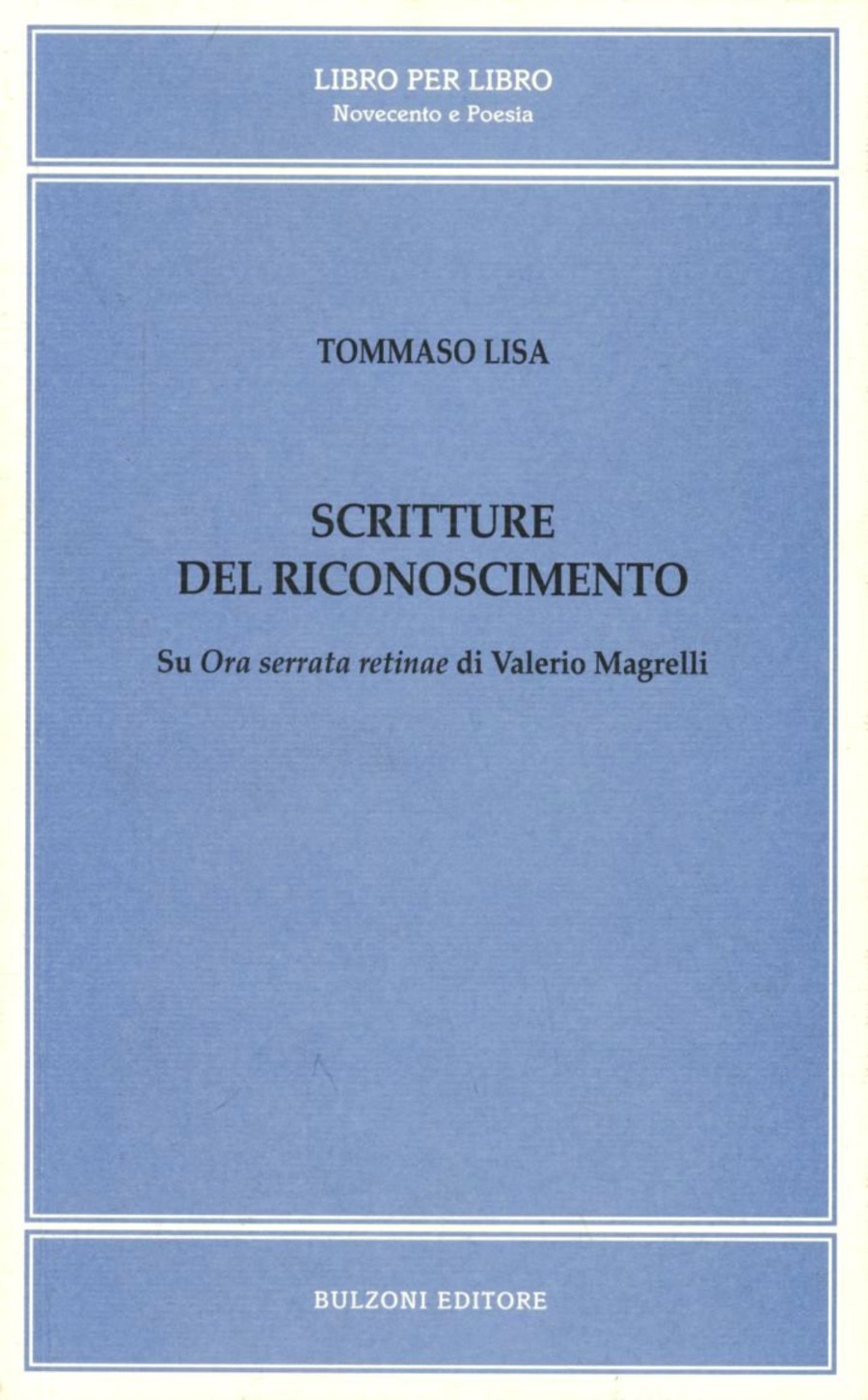 Scritture del riconoscimento su «Ora serrata retinae» di Valerio Magrelli