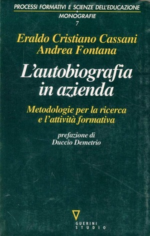 L' autobiografia in azienda. Metodologia per la ricerca e l'attività formativa