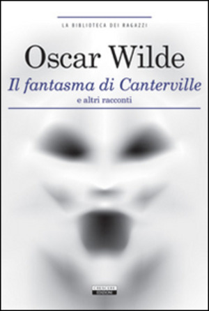 Il fantasma di Canterville e altri racconti. Ediz. integrale. Con Segnalibro