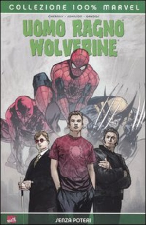Senza poteri. Uomo Ragno & Wolverine