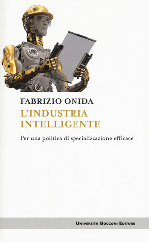L' industria intelligente. Per una politica di specializzazione efficace