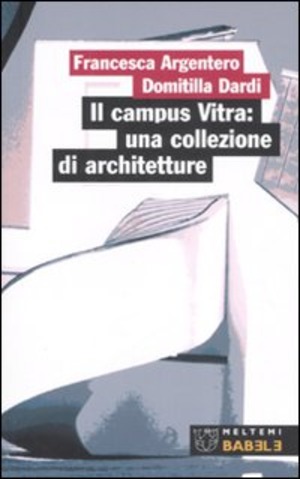 Il campus Vitra: una collezione di architetture. Ediz. illustrata