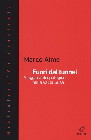Fuori dal tunnel. Viaggio antropologico nella Val di Susa