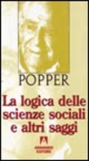 La logica delle scienze sociali e altri saggi