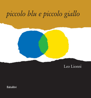 Piccolo blu e piccolo giallo. Ediz. a colori Piccolo blu e piccolo giallo. Ediz. a colori