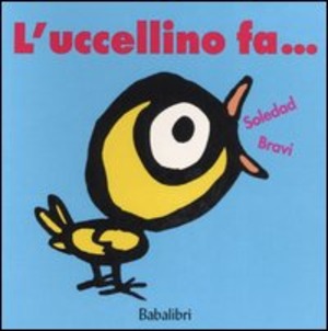 L' uccellino fa... L' uccellino fa...