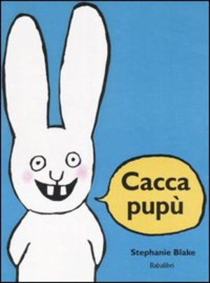 Caccapupù. Ediz. illustrata Caccapupù. Ediz. illustrata
