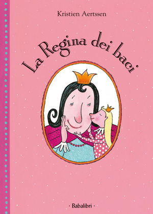 La regina dei baci. Ediz. a colori La regina dei baci. Ediz. a colori
