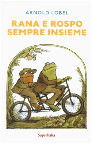 Rana e rospo sempre insieme. Ediz. a colori Rana e rospo sempre insieme. Ediz. a colori