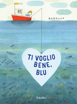 Ti voglio bene, Blu. Ediz. a colori Ti voglio bene, Blu. Ediz. a colori