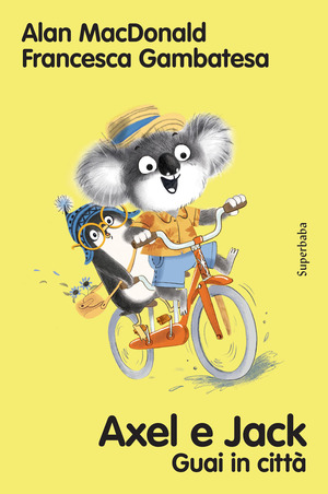 Axel e Jack guai in città. Ediz. a colori