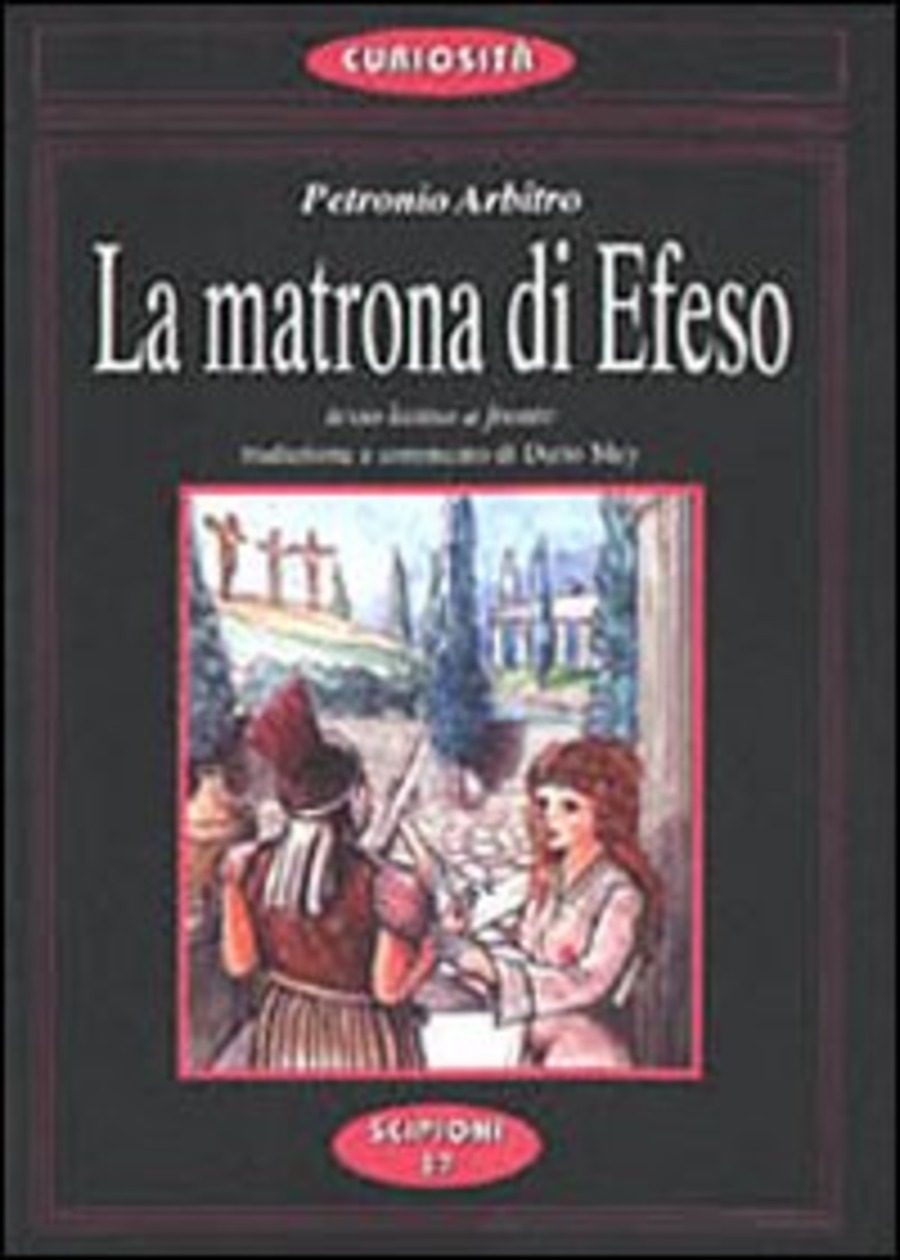 La matrona di Efeso. Favole del Satyricon di Petronio. Testo latino a fronte