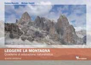 Leggere la montagna. Quaderno di educazione naturalistica. Ediz. illustrata