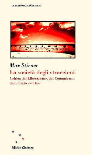 La società degli straccioni. Critica del liberalismo, del comunismo, dello Stato e di Dio