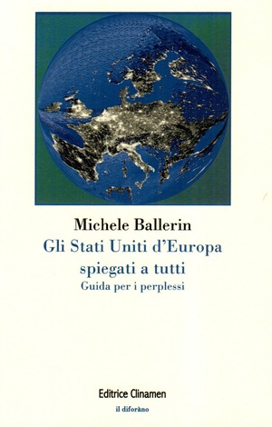 Gli Stati Uniti d'Europa spiegati a tutti. Guida per i perplessi