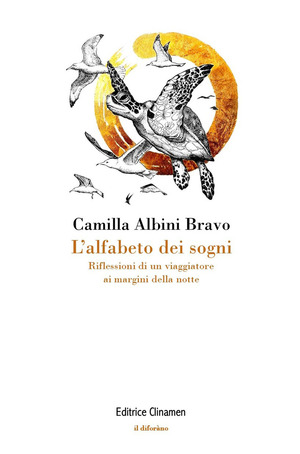 L' alfabeto dei sogni. Riflessioni di un viaggiatore ai margini della notte