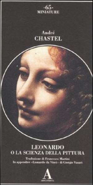 Leonardo da Vinci o la scienza della pittura. Ediz. illustrata