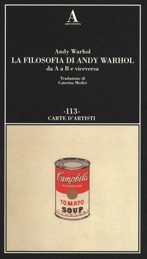 La filosofia di Andy Warhol da A a B e viceversa