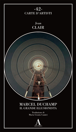 Marcel Duchamp. Il grande illusionista