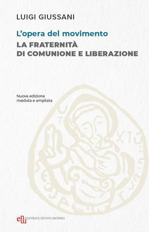 L' opera del movimento. La Fraternità di Comunione e Liberazione