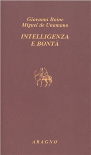 Intelligenza e bontà. Saggi, recensioni e lettere sul modernismo religioso