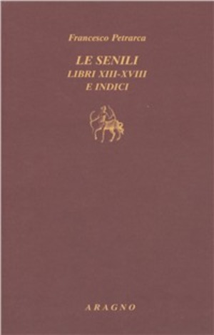 Le senili. Libri XIII-XVIII e indici