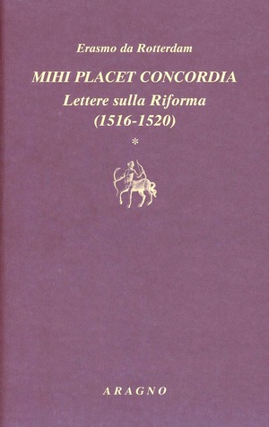 Mihi placet concordia. Lettere sulla Riforma