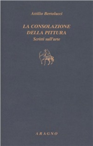 La consolazione della pittura. Scritti sull'arte