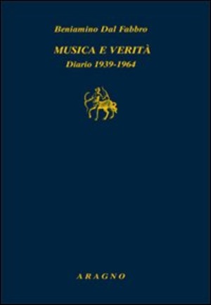 Musica e verità. Diario 1939-1964