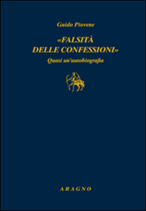«Falsità delle confessioni». Quasi un'autobiografia