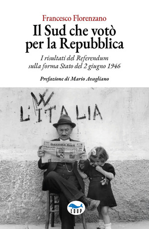 Il Sud che votò per la Repubblica. I risultati del referendum sulla forma Stato del 2 giugno 1946