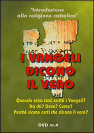 I vangeli dicono il vero. Quando sono stati scritti i Vangeli? Da chi? Dove? Come? DVD. Con libro