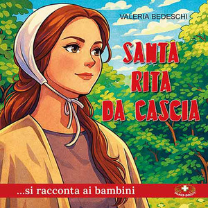 Santa Rita da Cascia... si racconta ai bambini. Ediz. a caratteri grandi