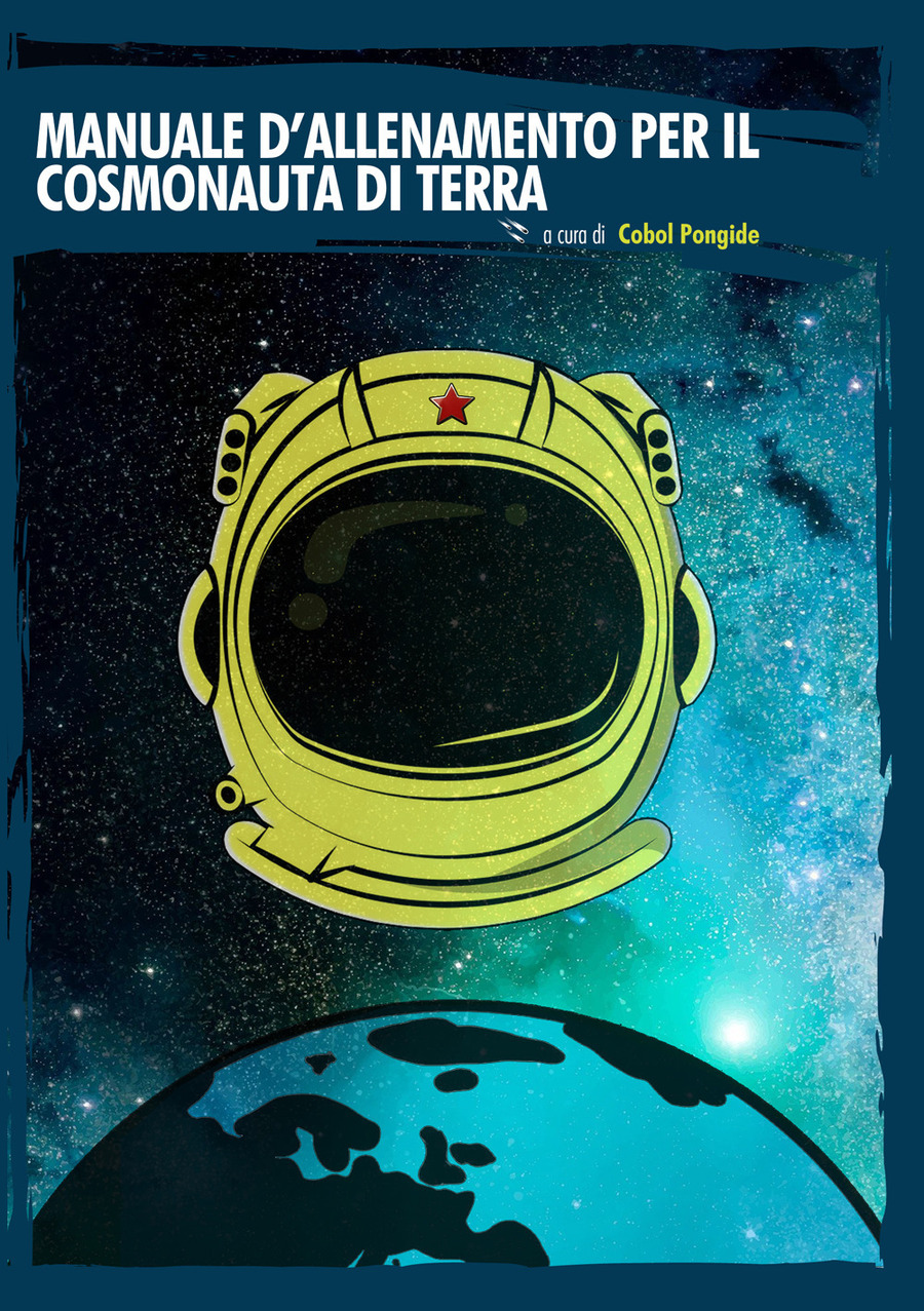 Manuale d’allenamento per il cosmonauta di terra