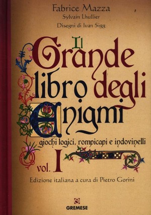 Il grande libro degli enigmi. Giochi logici, rompicapi e indovinelli. Ediz. illustrata