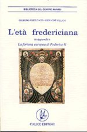 L' età federiciana. Con una appendice sulla fortuna europea di Federico II