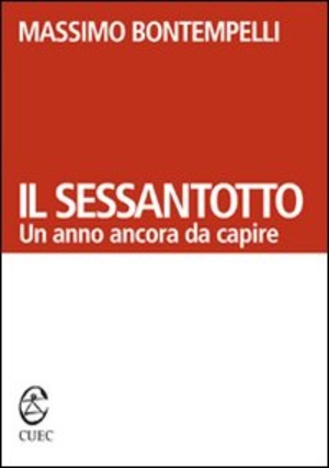 Il Sessantotto. Un anno ancora da capire