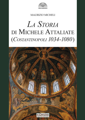 La storia di Michele Attaliate. (Costantinopoli 1034-1080)
