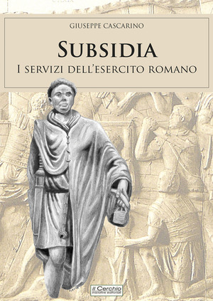 Subsidia, i servizi dell'esercito romano