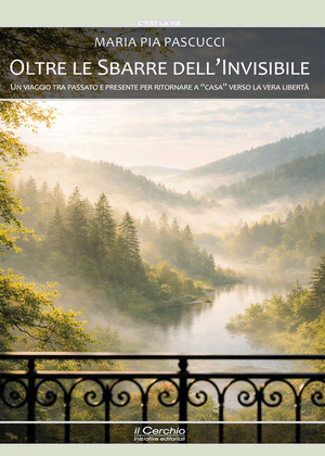 Oltre le sbarre dell'invisibile. Un viaggio tra passato e presente per ritornare a 