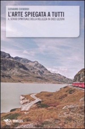 L' arte spiegata a tutti. Il senso spirituale della bellezza in dieci lezioni