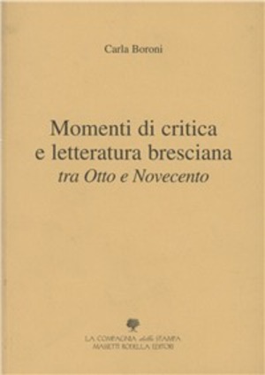 Momenti di critica e letteratura bresciana tra Otto e Novecento