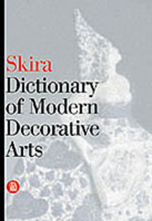 Dictionary of modern decorative arts. Ediz. illustrata