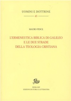 L' ermeneutica biblica di Galileo e le due strade della teologia cristiana
