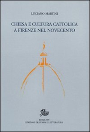 Chiesa e cultura cattolica a Firenze nel Novecento
