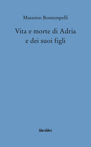 Vita e morte di Adria e dei suoi figli