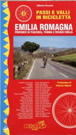 Passi e valli in bicicletta. Emilia Romagna. Provincie di Piacenza, Parma e Reggio Emilia
