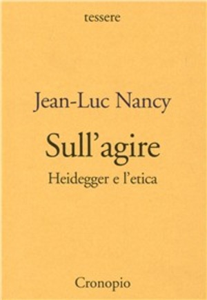 Sull'agire. Heidegger e l'etica