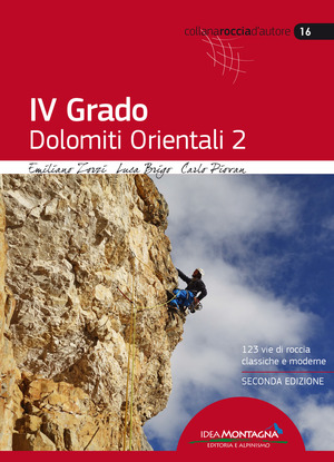 4° grado. Dolomiti orientali. 123 vie di roccia classiche e moderne